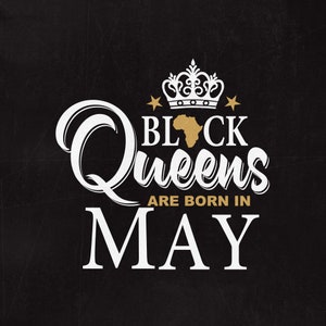 Black Queens are born in May, Black Queens svg, Black Queens, May Svg, Svg files, Cut files, Instant download.