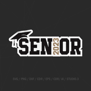 Senior 2023 SVG Graduation SVG Class of 2023 SVG Png Eps - Etsy