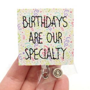 Birthdays are our specialty badge reel, badge reels , medical badge reel, retractable badge, ID badge Reel, nurse Badge reel