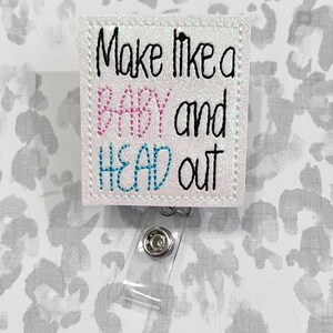 Make like a baby and head out badge reel, baby badge reels , medical badge reel, retractable badge, ID badge Reel, Badge holder, nurse ID