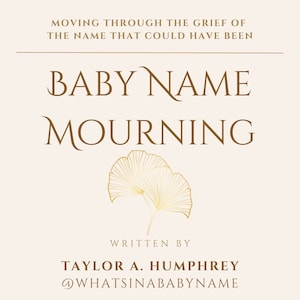 Baby Name Mourning: Eine Heilungsanleitung für Eltern, die ihren geliebten Namen nicht mehr verwenden können