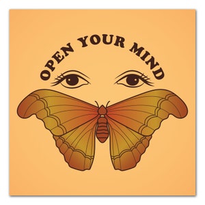 May include: A motivational poster with a butterfly and the text "OPEN YOUR MIND" in a retro font. The butterfly is orange and brown with a yellow background.