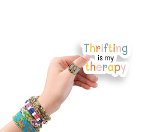 Thrifting Is My Therapy / Sticker / Waterproof Vinyl Decal. Funny stickers that can go on Laptops, tumblers, car windows...