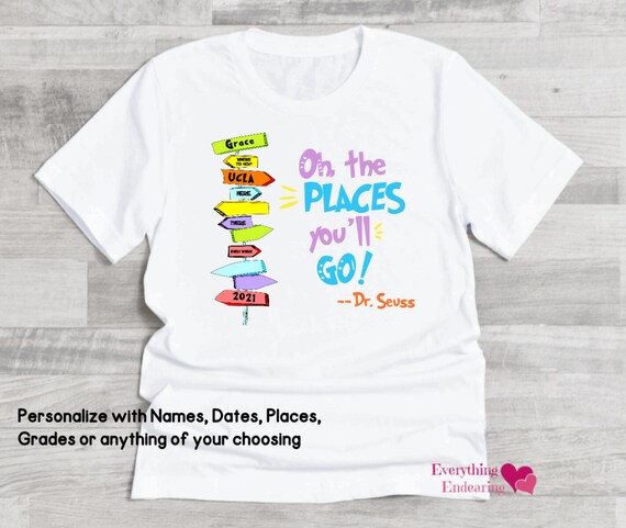 Graduation Shirt Oh Places Youll Go 