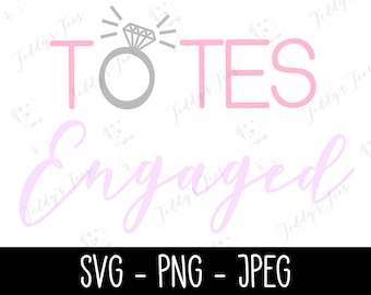 Totes Engaged SVG, PNG, JPEG