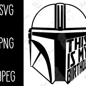 Mandalorian Birthday - This is My Birthday SVG, PNG, JPEG