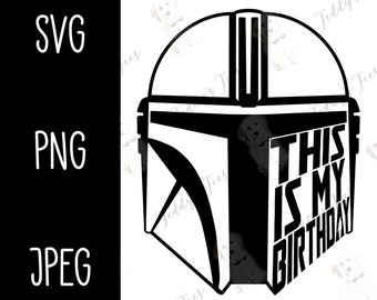 Mandalorian Birthday - This is My Birthday SVG, PNG, JPEG