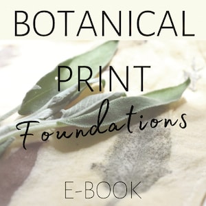 Botanical Printing Foundations E-book - Digital Download - 60 pages instructions for Eco Printing with Leaves and Flowers