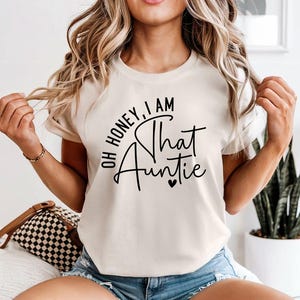 Oh Honey I&#39;m That Auntie - Comfort Colors, I’m That Aunt Shirt, Gift for Aunt, Auntie To Be Shirt, New Auntie Shirt, Promoted To Aunt Shirt