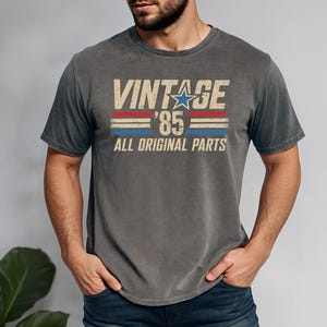 Vintage 1985 All Original Parts - Comfort Colors, Birthday Gift Tee, Retro Style, 40th Birthday for men, 40th Birthday tee, Father Gift