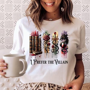 I Prefer the Villains - Villains are Better Bookish Shirt, Villain Lover T-Shirt, Dark Romance Reader, Enemies to Lovers Book Trope Shirt