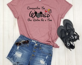 Conquering The World One Drink at a Time - Drinking Around The World, Epcot Shirts, Disney Drinking Shirt, Food and Wine, Vacation Shirts.