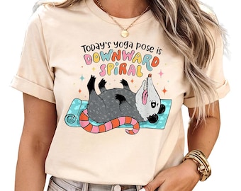Today's Yoga Pose Is Downward Spiral - Yoga Shirt, Funny Possum Shirt, Yoga Teacher Gift, Funny Gym Shirt, Workout Tee, Cute workout shirt