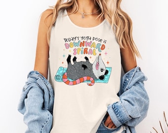 Today's Yoga Pose Is Downward Spiral - Comfort Colors Tank, Yoga Shirt, Funny Possum Shirt, Yoga Teacher Gift, Funny Gym Shirt, Workout tee
