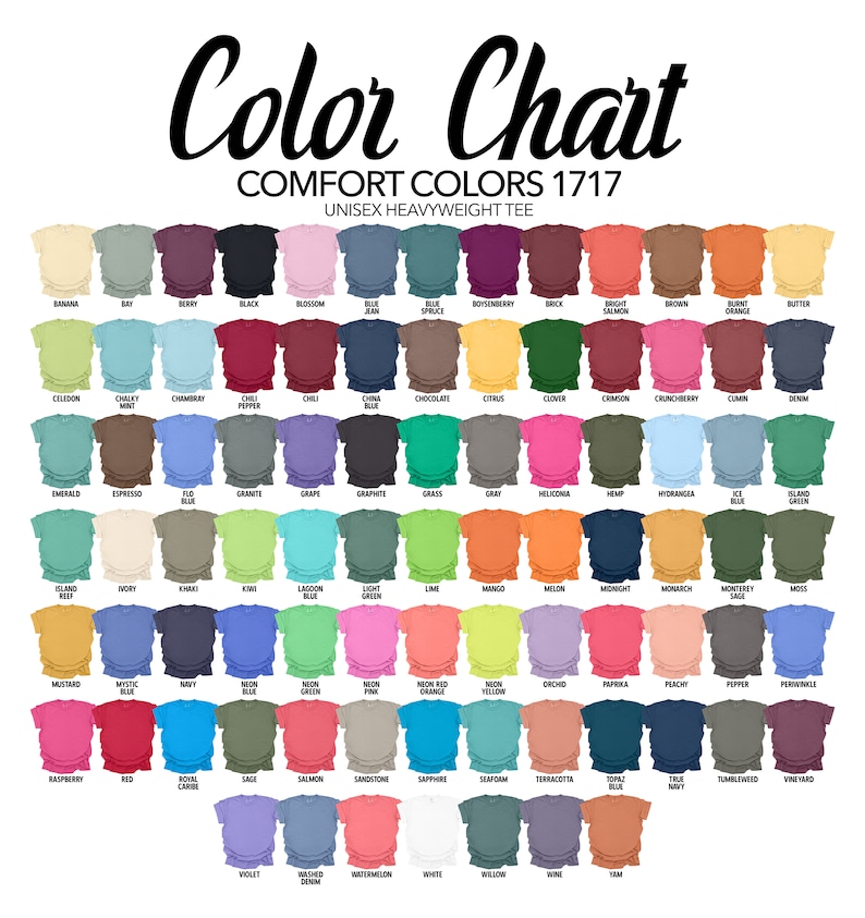 May include: Color chart showing 100 different colors of t-shirts. The chart is labeled "Comfort Colors 1717 Unisex Heavyweight Tee".