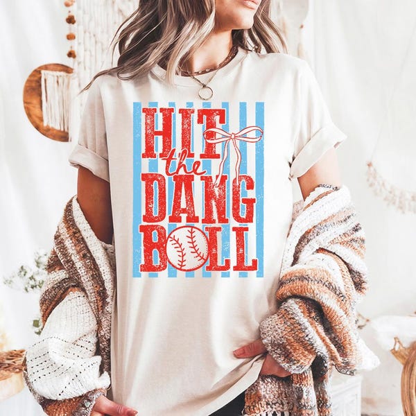 Hit the Dang Ball - Comfort Colors, Baseball Lover, Sports Mom Tee, Baseball Game Trendy Baseball Shirt, Tailgating Baseball Game Shirt