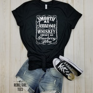 Smooth As Tennessee Whiskey Sweet As Strawberry Wine (White) - Country music shirt, Country Thunder, country concert tank, rodeo shirt.