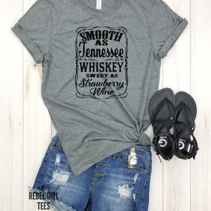 Smooth as Tennessee Whiskey Sweet as Strawberry Wine Country Music ...