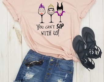 You Can't Sip With Us - Disney villains shirt, Disney shirt, Food and wine festival tank, Disney food and wine, drinking around the world.