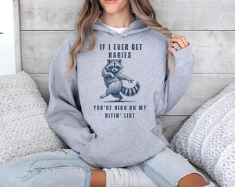 If I Ever Get Rabies, You're High on My Bitin' List - Hoodie GD, T-shirt grappige wasbeer, virale meme, T-shirt trendy wasbeer, T-shirt grappige donkere humor
