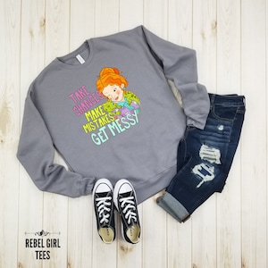 Take Chances Make Mistakes Get Messy - Sweatshirt, Field Trip Anyone, Teacher Shirt, Miss Frizzle, Teacher life, Teacher Gift For Teacher