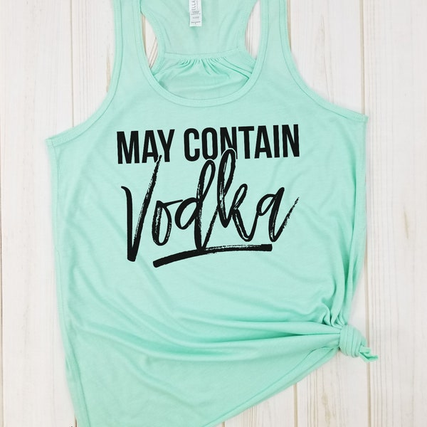 May Contain Vodka - Bachelorette Party Shirts, Birthday Shirts, Girls Night Out, I'll Bring The Bad Decisions, Alcohol you later.