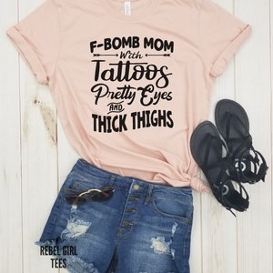 F-BOMB Mom with Tattoos Pretty Eyes and Thick Thighs F Bomb Mom Shirt, F Bomb Kind Of Mom, Cussing Mom Shirt, Funny Mom Shirt. image 4