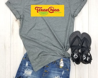 Texas Chica - Texas Chica Con Limon, Texas Shirt, TX Shirt for Women, Cute Southern Girl Tees, Topo Chico, I love texas, Texas Pride