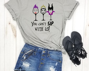 You Can't Sip With Us - Disney villains shirt, Disney shirt, Food and wine featival tank, Disney food and wine, drinking around the world.