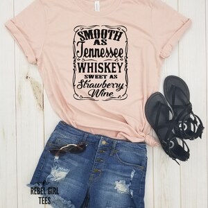 Smooth As Tennessee Whiskey Sweet As Strawberry Wine - Country music shirt, Country Thunder, country concert tank, rodeo shirt, rodeo tank.