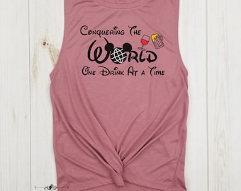 Conquering The World One Drink at a Time - Drinking Around The World, Epcot Shirts, Disney Drinking Shirt, Food and Wine, Vacation Shirts.