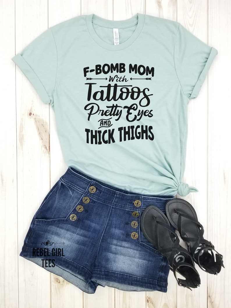 F-BOMB Mom with Tattoos Pretty Eyes and Thick Thighs F Bomb Mom Shirt, F Bomb Kind Of Mom, Cussing Mom Shirt, Funny Mom Shirt. image 3