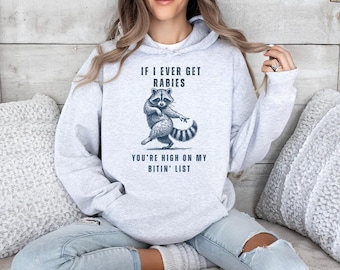 If I Ever Get Rabies, You're High on My Bitin' List - Hoodie GD, T-shirt grappige wasbeer, virale meme, T-shirt trendy wasbeer, T-shirt grappige donkere humor