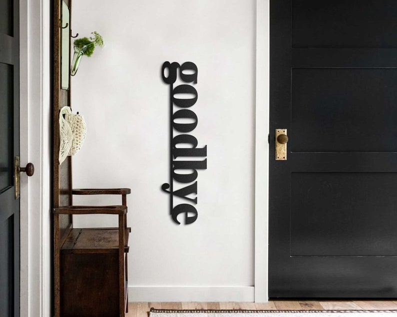 Metal Goodbye Sign, Front Door Decor, Front Porch Decor, Vertical Entryway Wall Decor, Metal Wall Art, Home Decor, Good Bye Metal Signs image 1