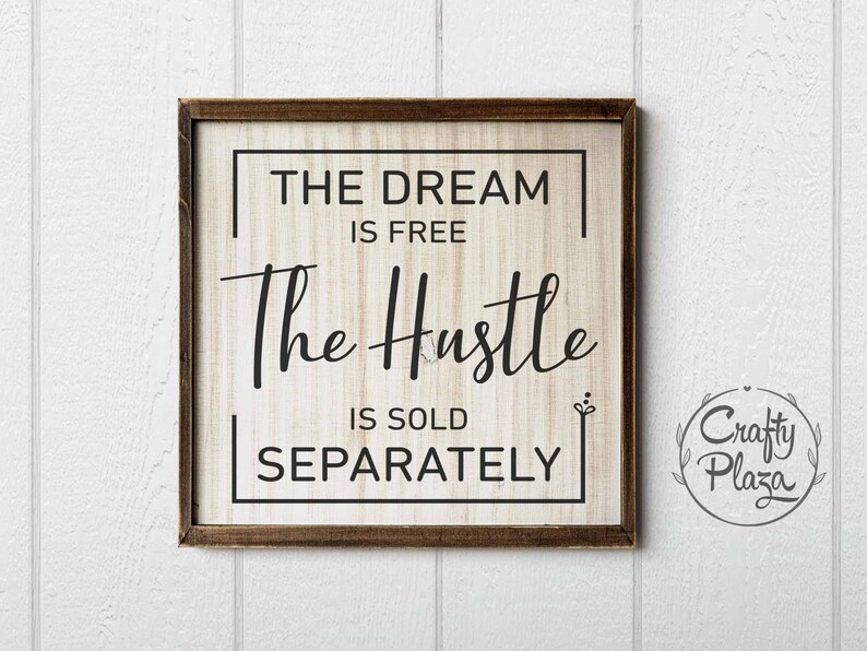 The Dream is Free the Hustle is Sold Separately Printable SVG Design