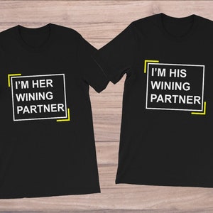 I'm His and Her Wining Partner Couples T-Shirts  by Carnival Mode