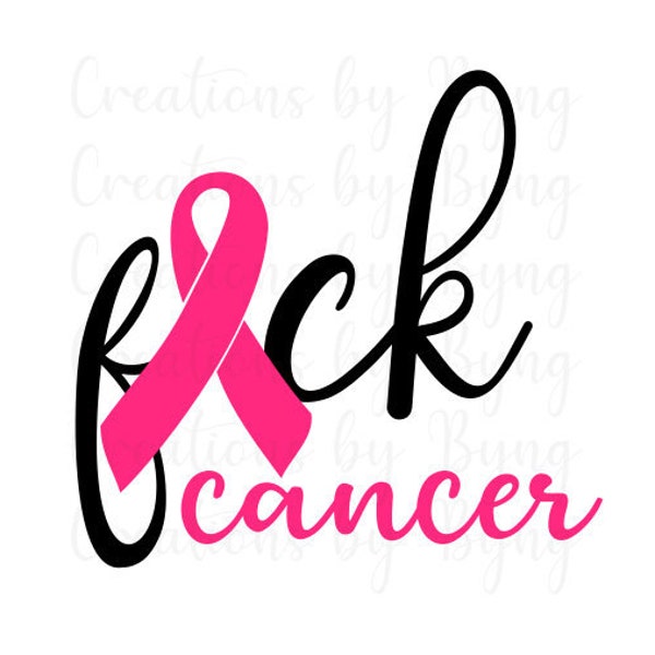 Fuck Cancer svg png Files for Cricut/Silhouette | Digital Download