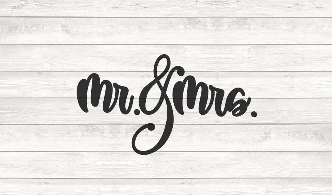 Mr. and Mrs. Svg Png Cut Files for Cricut/silhouette Marriage Wedding