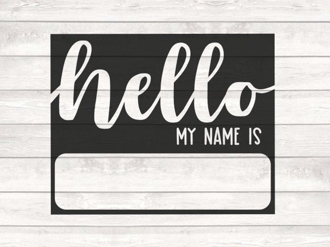 Hello My Name is Nametag Svg Png Files for Cricut/silhouette - Etsy UK