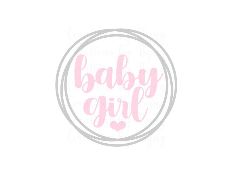 Baby Girl Circle svg png Cut Files for Cricut/Silhouette | New Baby | Baby Announcement | Baby Shower | Gender Reveal | Digital Download
