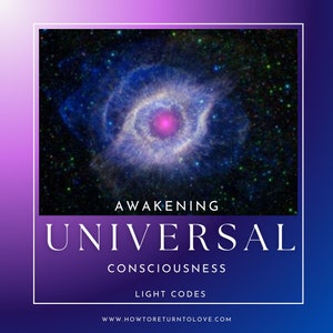Awakening Universal Consciousness Light Codes