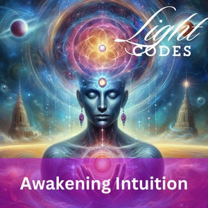 May include: A digital art image of a person with their eyes closed, holding a glowing orb in their hands. The person is surrounded by a swirling galaxy of colors, with a third eye open on their forehead. The text "Light Codes" is written in a cursive font at the top of the image, and the text "Awakening Intuition" is written in a bold font at the bottom of the image.