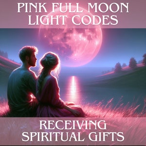 Peut inclure: Une pleine lune rose brille dans le ciel nocturne, éclairant un couple assis au bord d'un lac. Le texte "PINK FULL MOON LIGHT CODES" et "RECEIVING SPIRITUAL GIFTS" est affiché sur l'image.