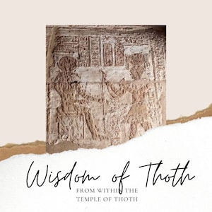 May include: A close-up of a carved stone relief depicting two figures in a temple. The figures are wearing traditional Egyptian clothing and are holding objects in their hands. The text "Wisdom of Thoth" is written below the image, along with the phrase "From within the Temple of Thoth."