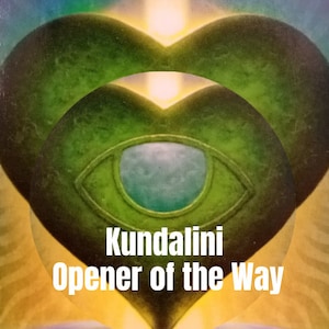 Kundalini Opener of the Way, Light Codes to open the Heart