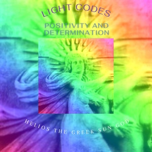 Helios for Positivity and Determination Activation, Greek God Light Codes, Healing, Sun God