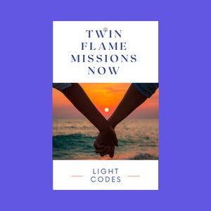 May include: A graphic with the text "TWIN FLAME MISSIONS NOW" and "LIGHT CODES" over an image of two people holding hands at sunset. The background features a vibrant orange and yellow sky over the ocean.