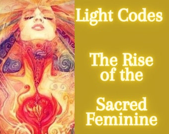 Sacred Feminine Rising - Light Codes