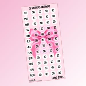 May include: A rectangular pink savings tracker card titled 52 Week Challenge with a large pink bow graphic in the center. It features twelve rows labeled with months and columns of white circles containing numerical values, ending with Save $2000.