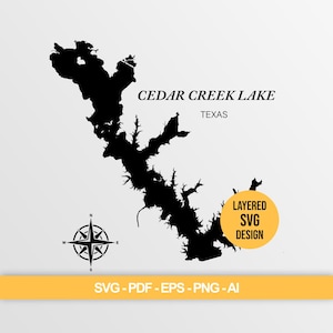 May include: A black silhouette map of Cedar Creek Lake, Texas, featuring a compass rose in the lower left corner. The text reads CEDAR CREEK LAKE TEXAS, with a yellow circular badge stating LAYERED SVG DESIGN and bottom text SVG-PDF-EPS-PNG-AI.